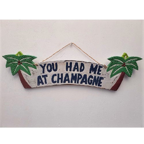 You Had Me At Champagne Plaque - Just-Oz