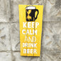 Keep Calm and Drink Beer Plaque - Just-Oz